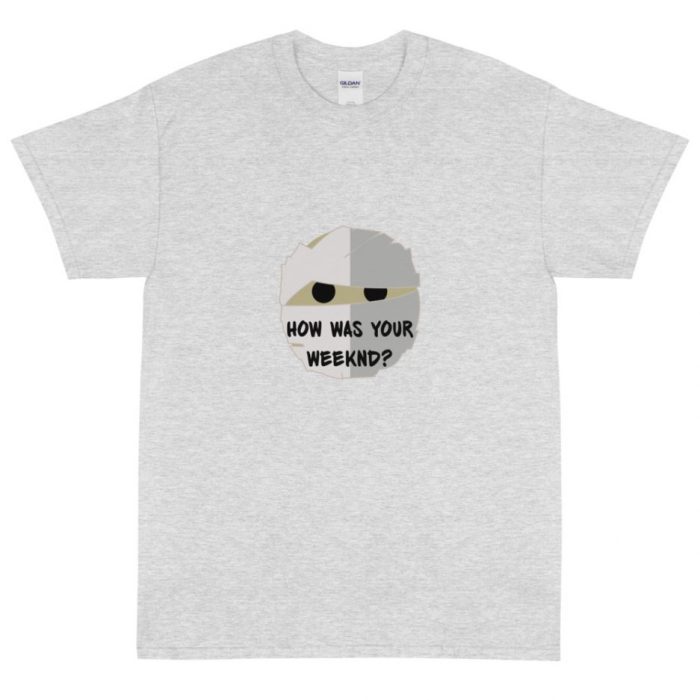 How Was Your Weeknd New T Shirt